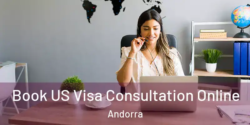  Book US Visa Consultation Online Andorra