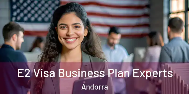  E2 Visa Business Plan Experts Andorra