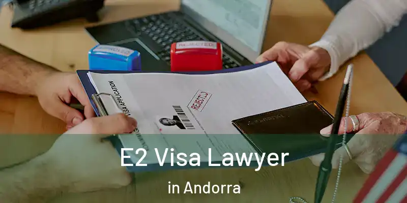  E2 Visa Lawyer in Andorra