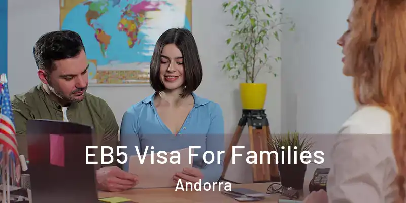  EB5 Visa For Families Andorra