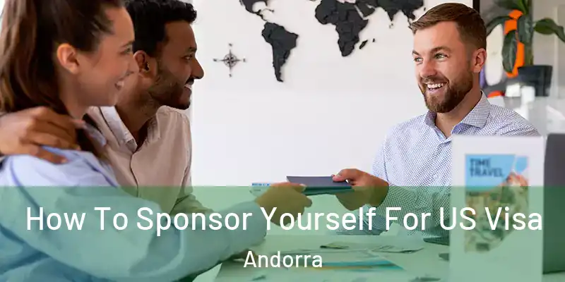  How To Sponsor Yourself For US Visa Andorra