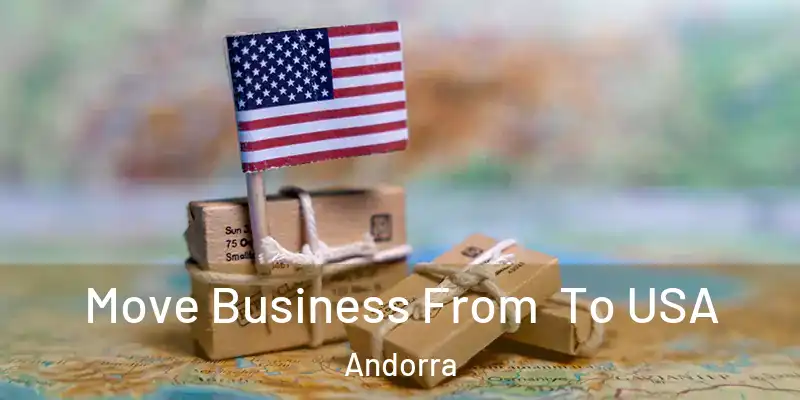  Move Business From To USA Andorra