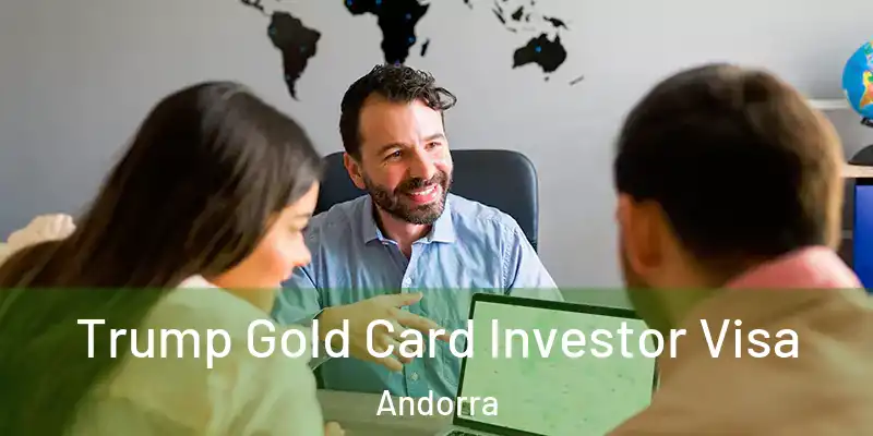  Trump Gold Card Investor Visa Andorra
