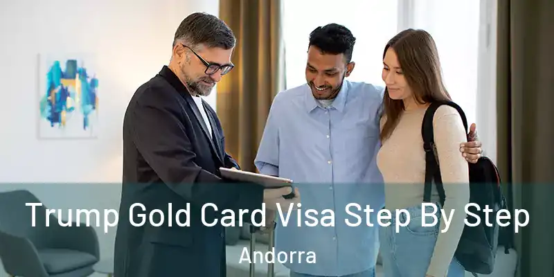  Trump Gold Card Visa Step By Step Andorra