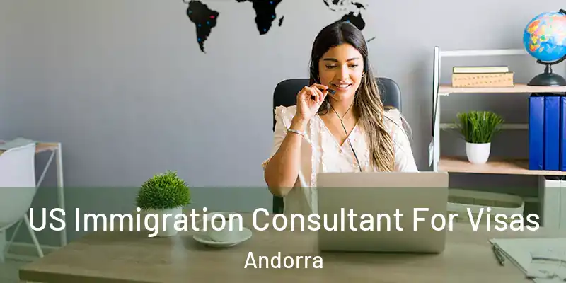  US Immigration Consultant For Visas Andorra