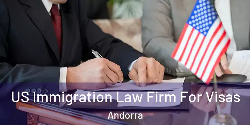  US Immigration Law Firm For Visas Andorra